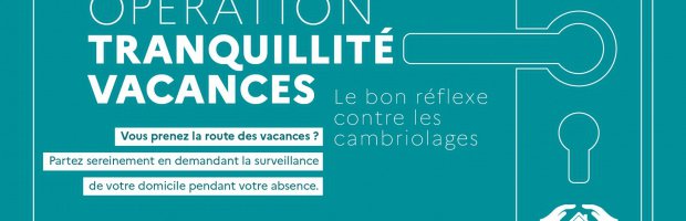 Opération Tranquillité Vacances (OTV) : inscrivez-vous !