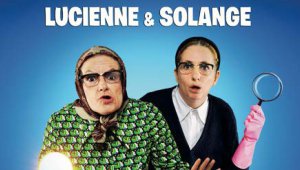 FESTIVAL MOUSSON DU RIRE : Les Vamps, Lucienne & Solange
